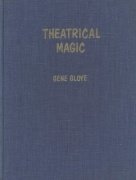 Theatrical Magic by Eugene E. Gloye