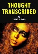 Thought Transcribed by Eddie Clever