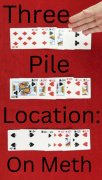 Three Pile Location: on meth by Unnamed Magician