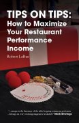 Tips on Tips: How to maximize your restaurant performance income by Robert D. LaRue, Jr.