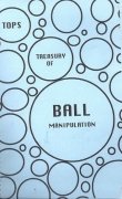 Tops Treasury of Ball Manipulation by Gordon Miller
