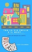 Tra La Via Emilia E Il West by Aldo Colombini