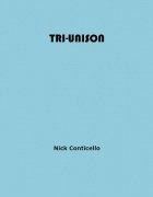 Tri-Unison by Nick Conticello