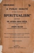 A Public Debate on "The Truth of Spiritualism" by Arthur Conan Doyle & Joseph McCabe