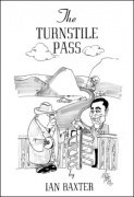 The Turnstile Pass by Ian Baxter