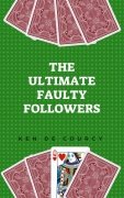 Ultimate Faulty Followers by Ken de Courcy