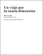 Un Viaje por la Cuarta Dimensión by Bob Cassidy