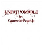 Unfathomable by Cameron Francis
