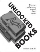 Unlocked Books by Robert D. LaRue, Jr.