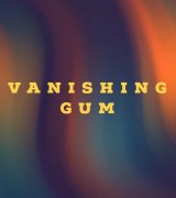 Vanishing Gum by Sultan Orazaly