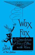 Wax Fax by Ed Mishell & Ted Collins