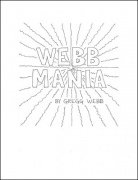 Webb Mania by Gregg Webb