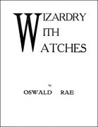 Wizardry with Watches by Oswald Rae