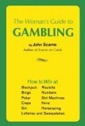 The Woman's Guide to Gambling by John Scarne