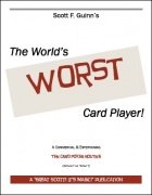 The World's Worst Card Player by Scott F. Guinn