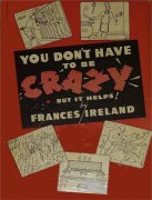 You Don't Have To Be Crazy But It Helps by Frances Marshall