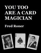 You Too Are A Card Magician by Fred Roner