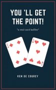 You'll Get The Point by Ken de Courcy