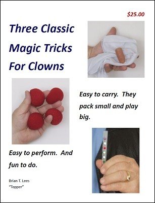 Three Classic Magic Tricks for Clowns by Brian T. Lees