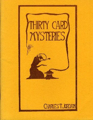 Thirty Card Mysteries by Charles Thorton Jordan