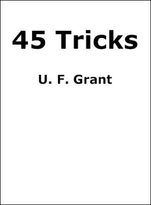 45 Tricks by Ulysses Frederick Grant