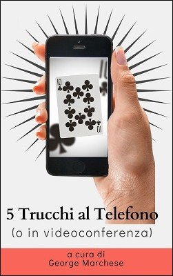5 Trucchi al Telefono by George Marchese