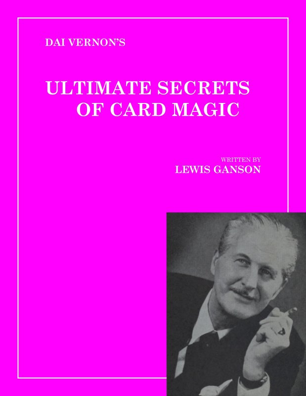 Ultimate Secrets of Card Magic by Lewis Ganson & Dai Vernon : Lybrary.com