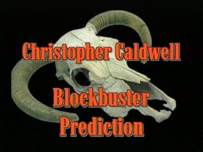 Blockbuster Prediction by Christopher Caldwell