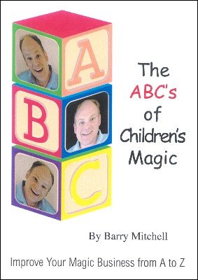 The ABC's of Children's Magic by Barry Mitchell
