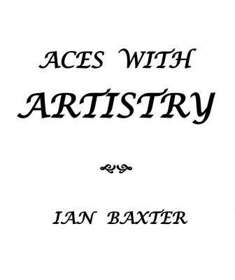 Aces with Artistry by Ian Baxter