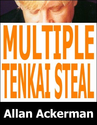 Multiple Tenkai Steal by Allan Ackerman