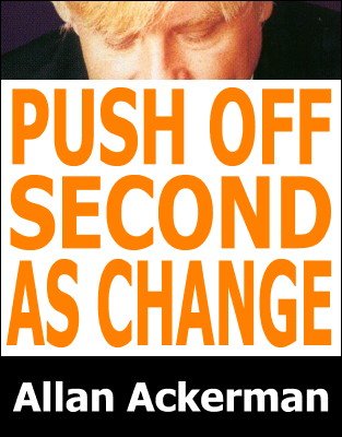 Push Off Second As Change by Allan Ackerman