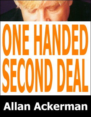 One Handed Second Deal by Allan Ackerman