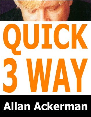 Quick 3-Way by Allan Ackerman