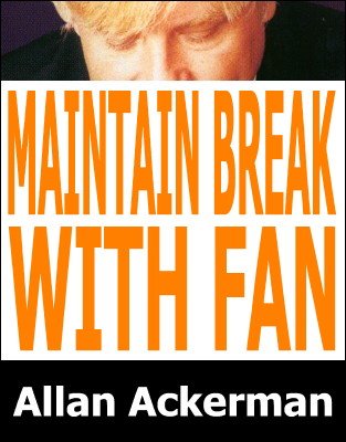 Maintain Break With Fan by Allan Ackerman