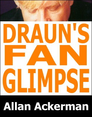 Draun's Fan Glimpse by Allan Ackerman