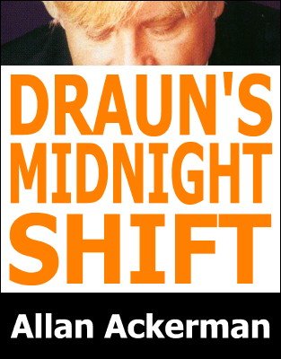 Draun's Midnight Shift by Allan Ackerman