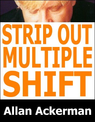 Strip Out Multiple Shift by Allan Ackerman