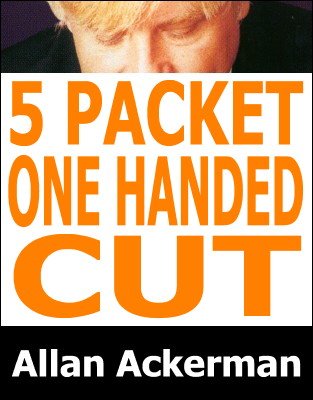 5-Packet One-Handed Cut by Allan Ackerman