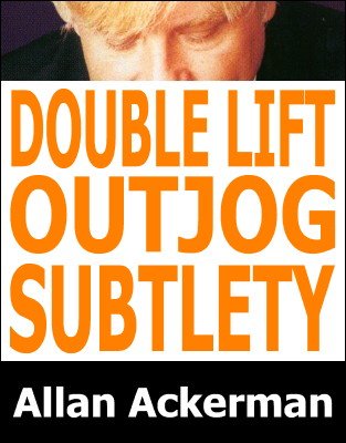 Double Lift Outjog Subtlety by Allan Ackerman