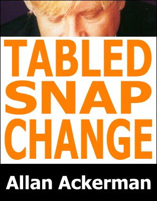 Tabled Snap Change by Allan Ackerman