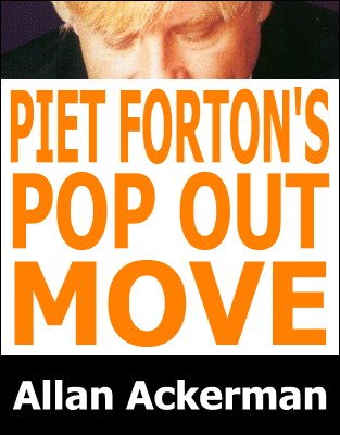 Piet Forton's Pop-Out Move by Allan Ackerman
