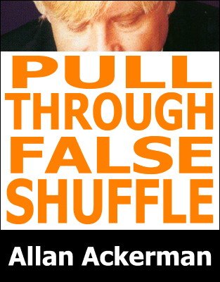 Pull Through False Shuffle by Allan Ackerman