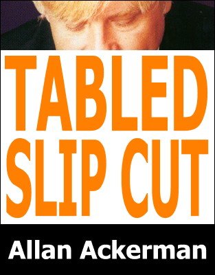 Tabled Slip Cut by Allan Ackerman