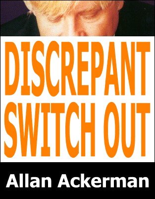 Discrepant Switch Out by Allan Ackerman