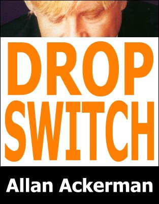 Sightless Drop Switch by Allan Ackerman