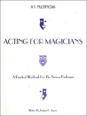 Acting for Magicians by Richard L. Tenace