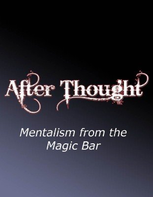 After Thought: Mentalism from the Magic Bar by Scott Xavier
