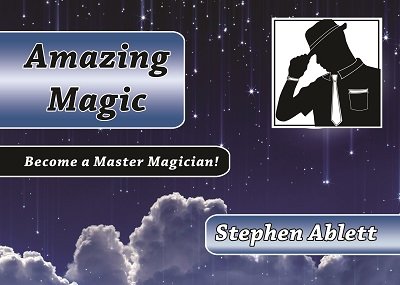 Amazing Magic by Stephen Ablett