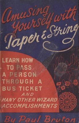 Amusing Yourself with Paper and String by Paul Bruton